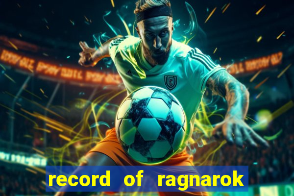 record of ragnarok 3 temporada assistir